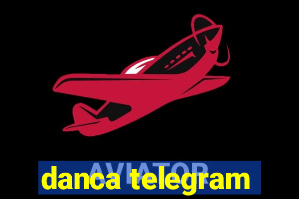 danca telegram